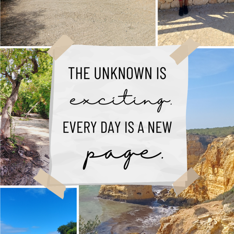the unknown is exciting. every day is a new page.